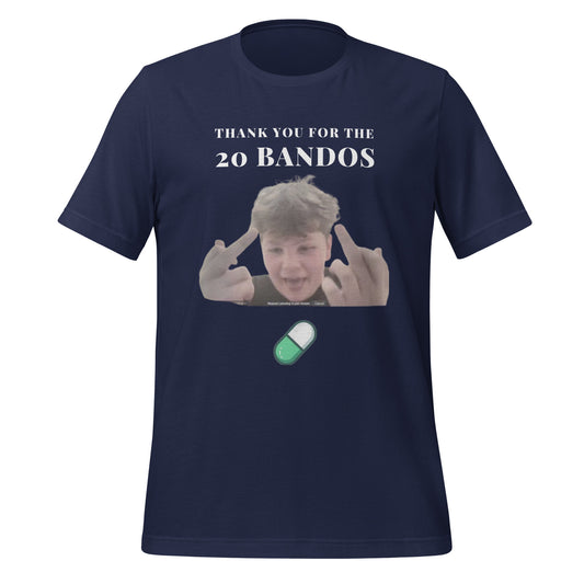 thank you for the 20 bandos shirt